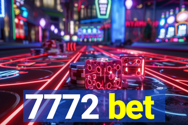 7772 bet